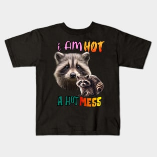 I am hot, A hot mess Kids T-Shirt